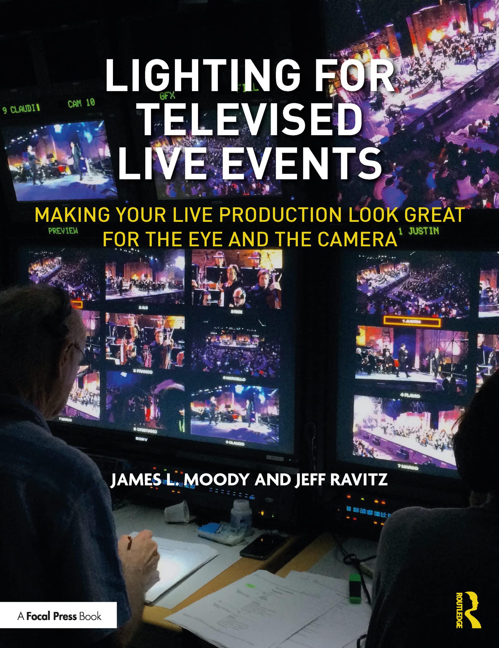 Lighting for Televised Live Events: Making Your Live Production Look Great for the Eye and the Camera Film, Art & Culture