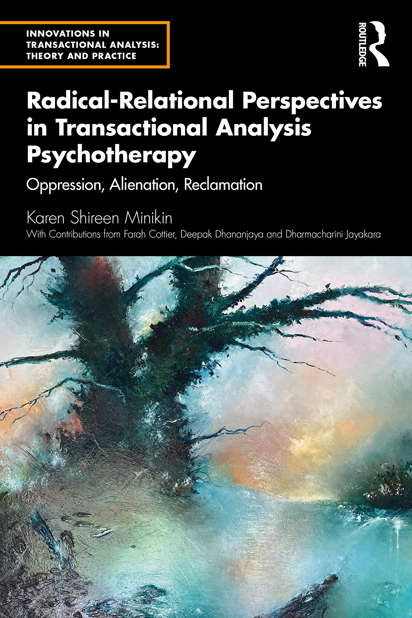 Radical-Relational Perspectives in Transactional Analysis Psychotherapy: Oppression, Alienation, Reclamation (Innovations in Transactional Analysis: Theory and Practice) Medicine