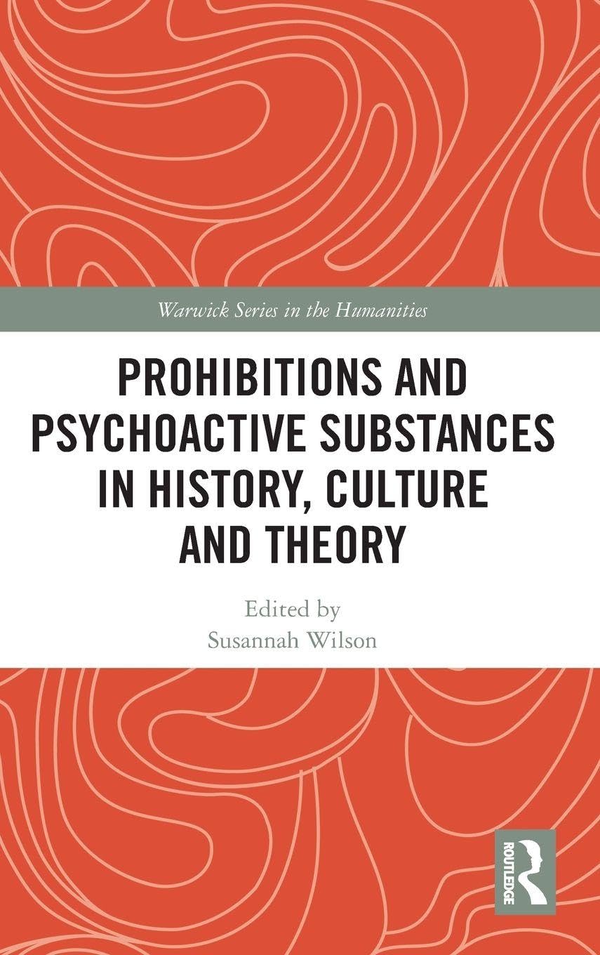 Prohibitions and Psychoactive Substances in History, Culture and Theory Medicine