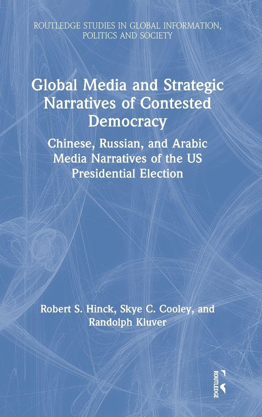 Global Media and Strategic Narratives of Contested Democracy Media & Communication