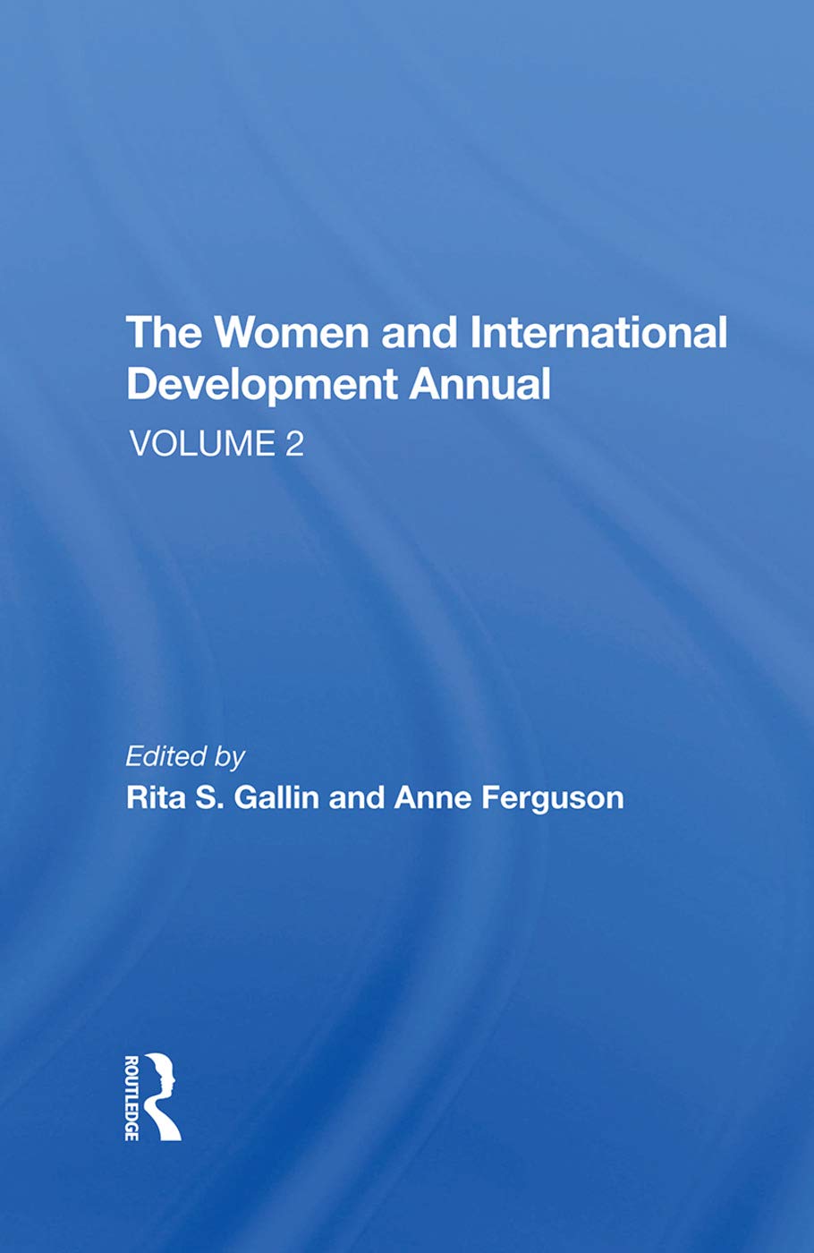 The Women And International Development Annual, Volume 2 Law