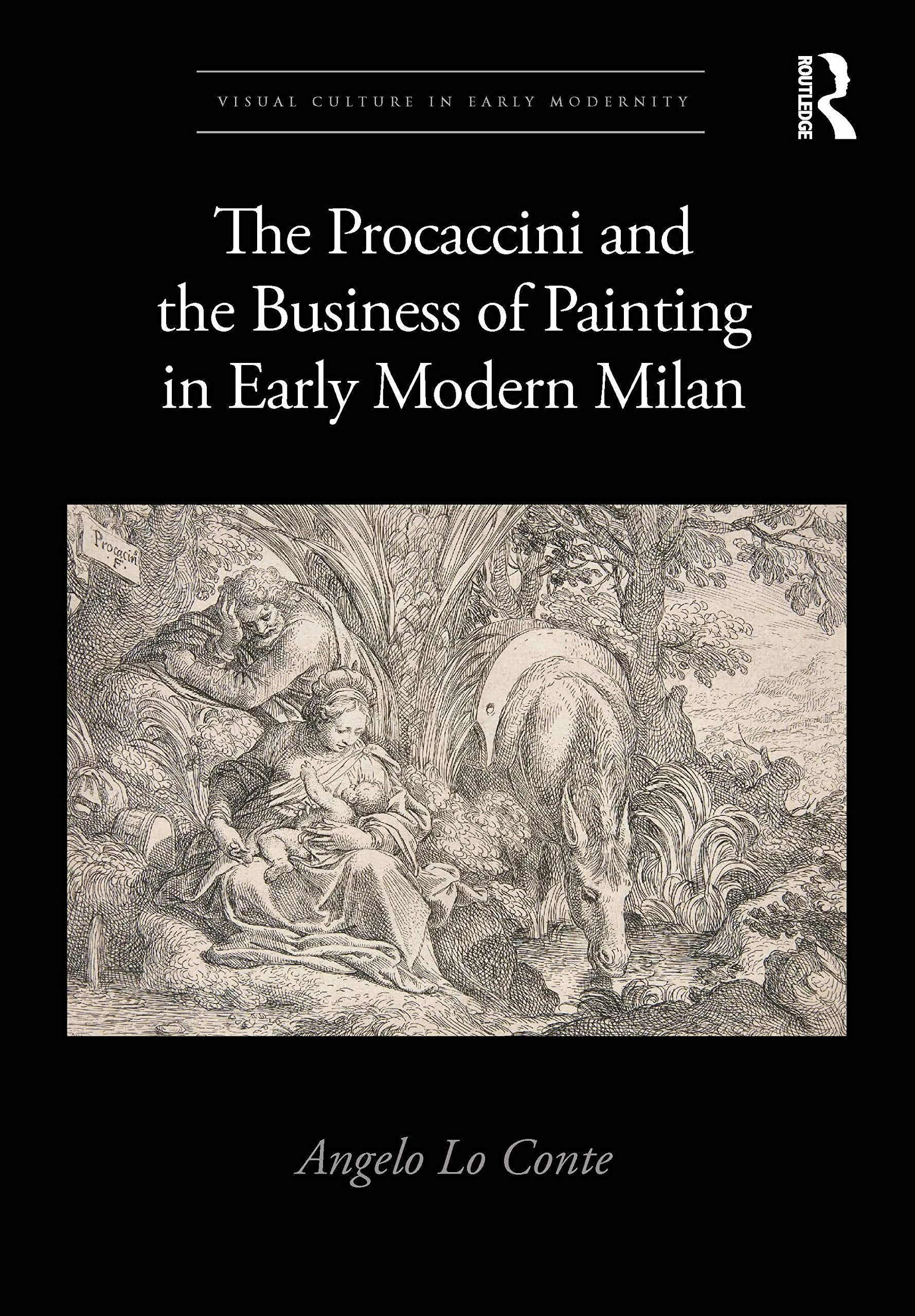 The Procaccini and the Business of Painting in Early Modern Milan (Visual Culture in Early Modernity) Business, Finance & Career