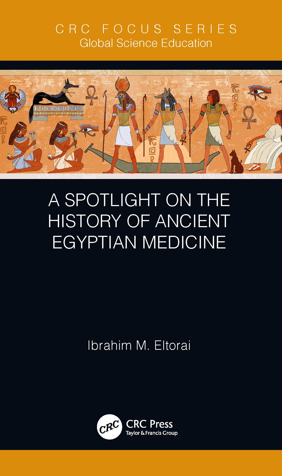 A Spotlight on the History of Ancient Egyptian Medicine Medicine