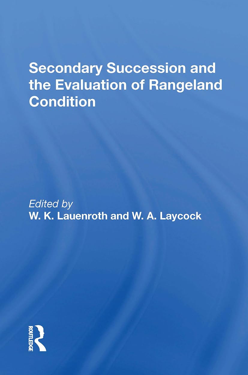 Secondary Succession And The Evaluation Of Rangeland Condition Politics & History