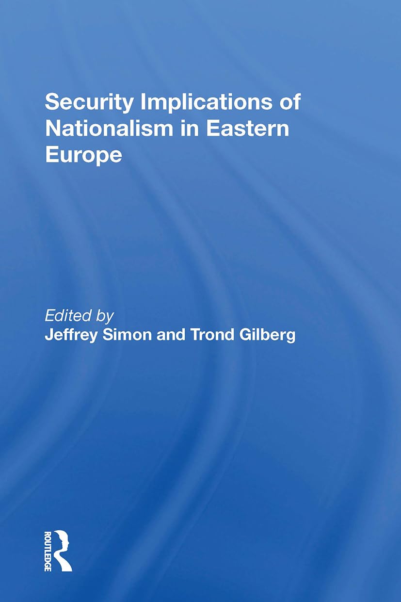 Security Implications Of Nationalism In Eastern Europe Politics & History