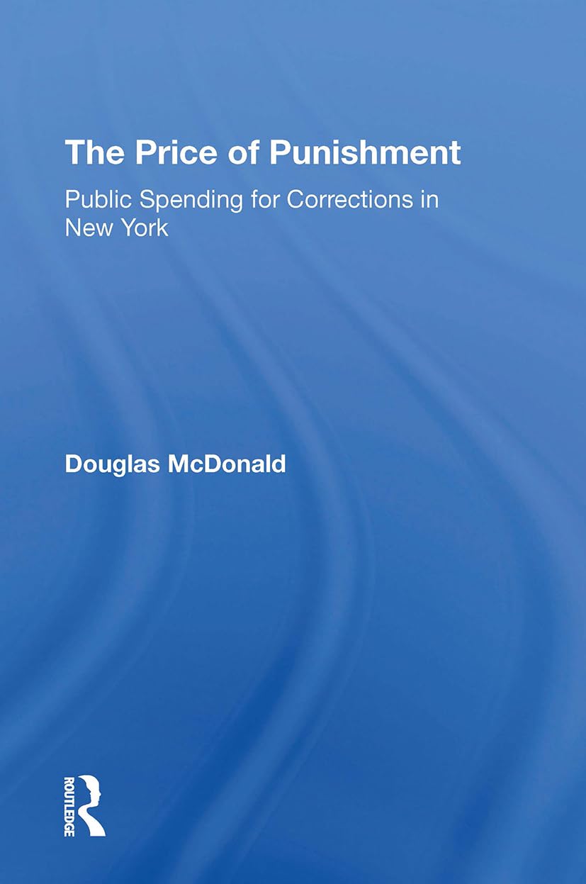 The Price Of Punishment: Public Spending For Corrections In New York Politics & History