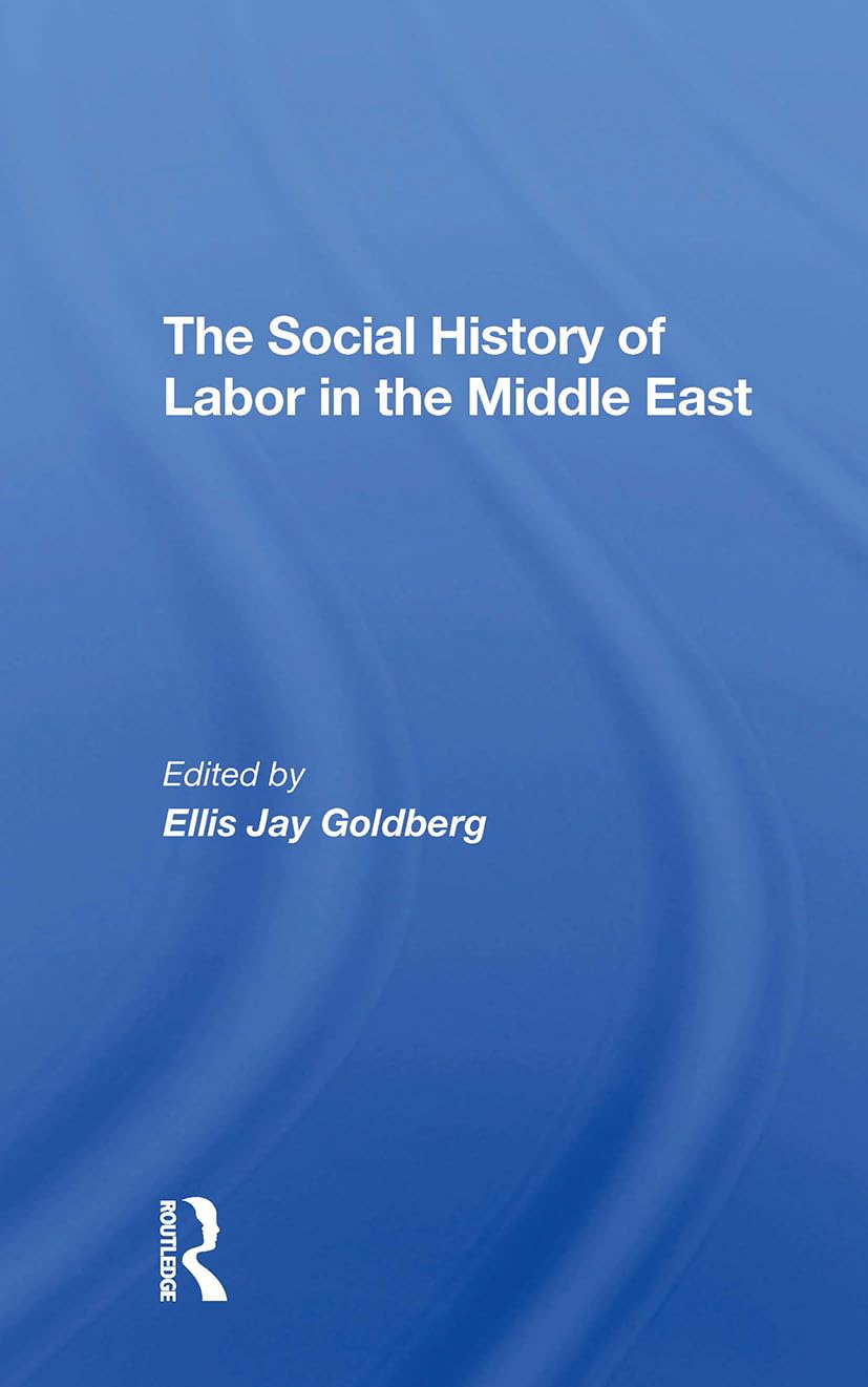 The Social History Of Labor In The Middle East Social Sciences