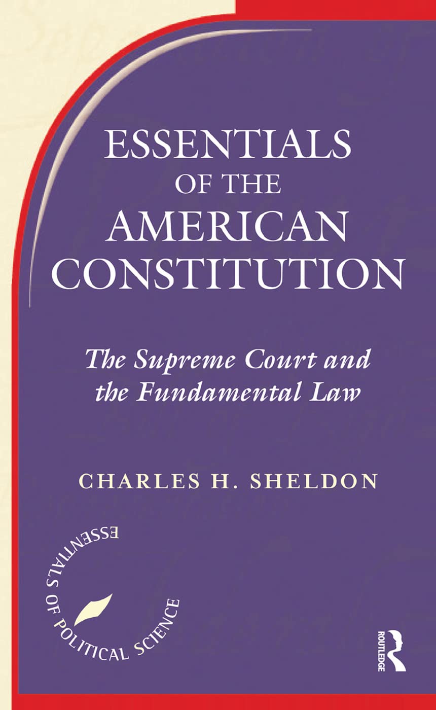Essentials Of The American Constitution: The Supreme Court and the Fundamental Law (Essentials of Political Science) Law
