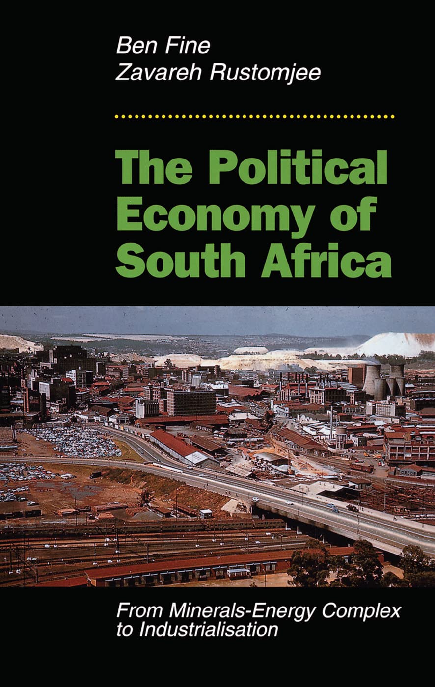 The Political Economy Of South Africa: From Minerals-energy Complex To Industrialisation Social Sciences