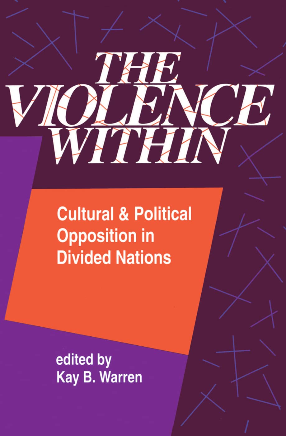 The Violence Within: Cultural And Political Opposition In Divided Nations General education