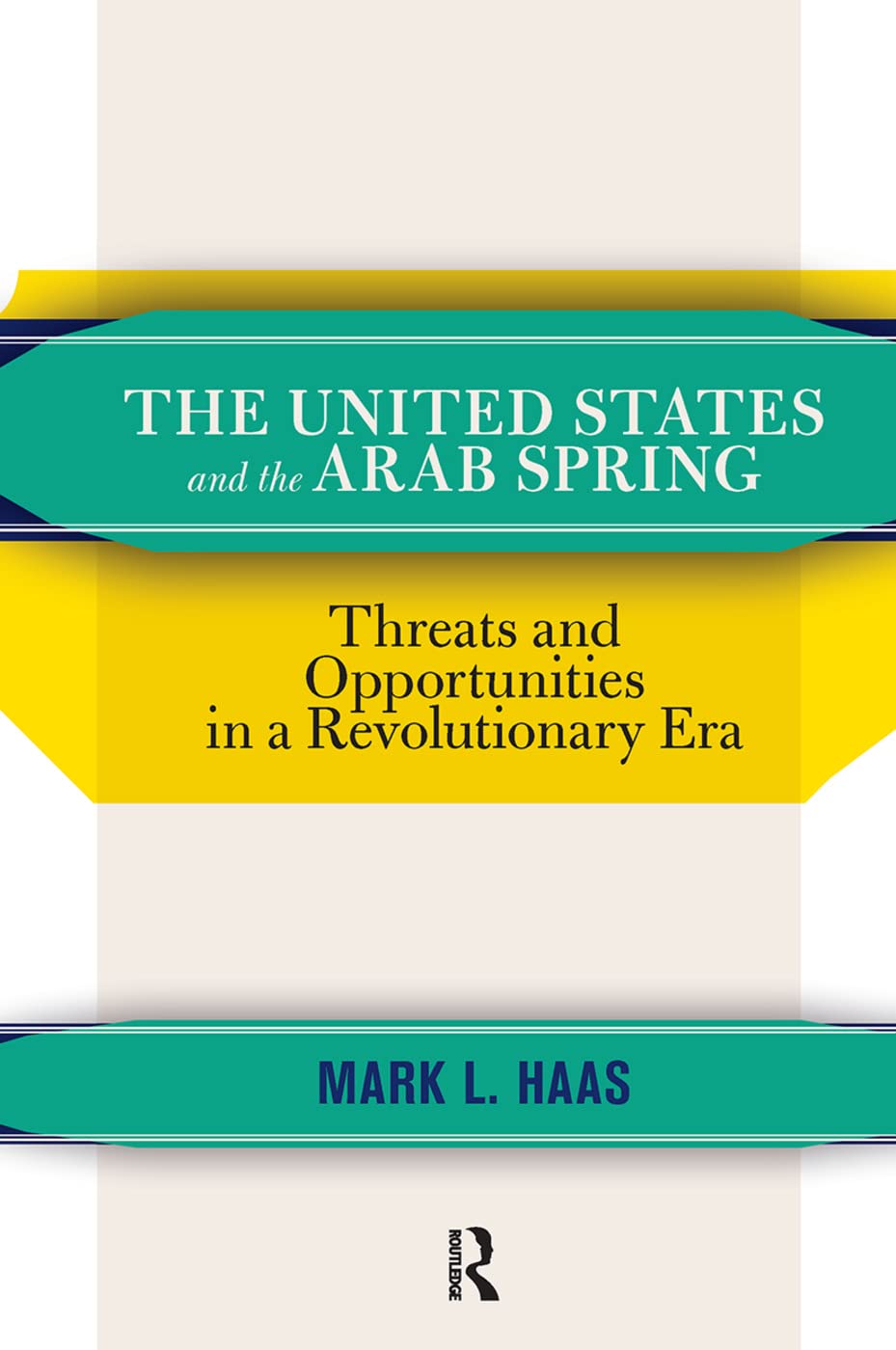 The United States and the Arab Spring: Threats and Opportunities in a Revolutionary Era Social Sciences