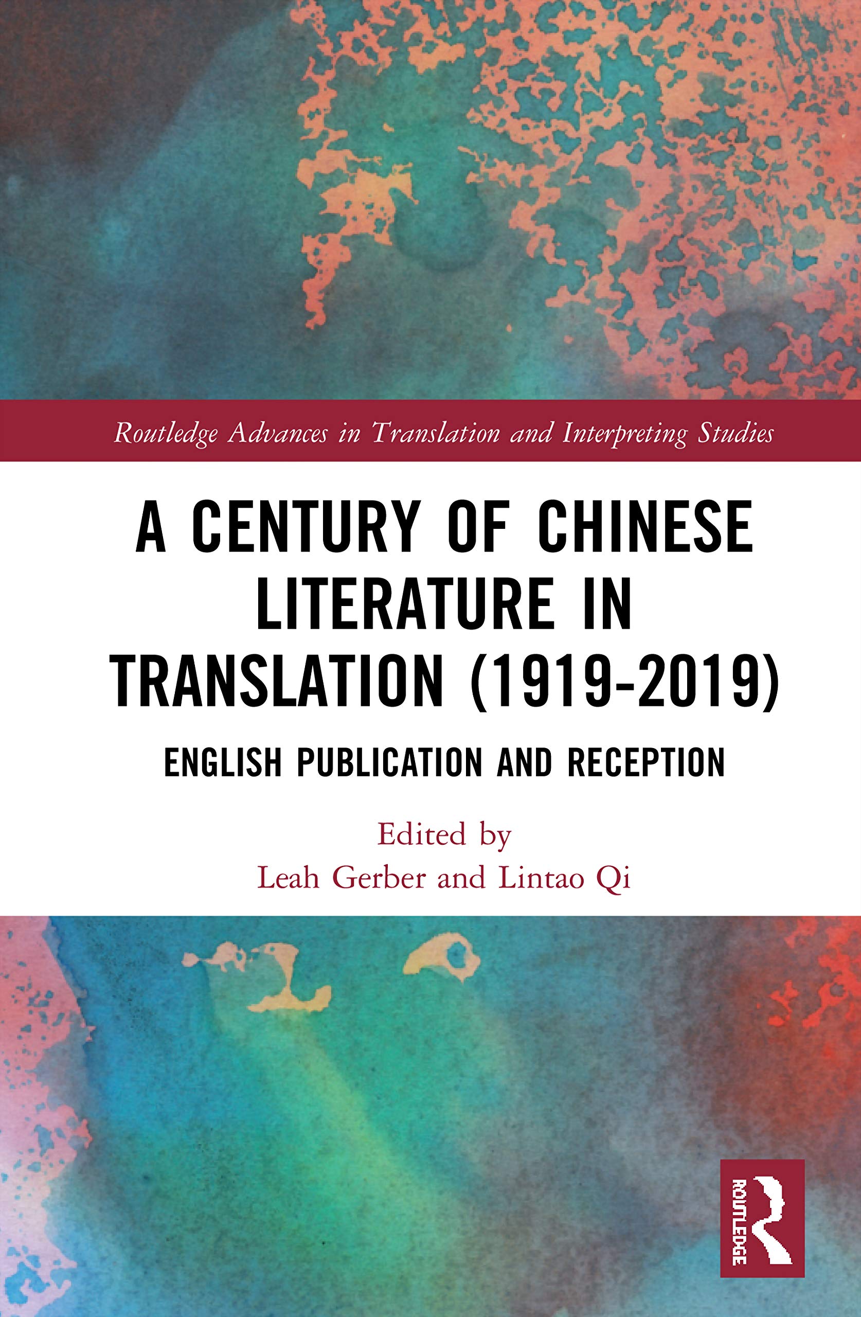 A Century of Chinese Literature in Translation (1919–2019): English Publication and Reception (Routledge Advances in Translation and Interpreting Studies) Social Sciences