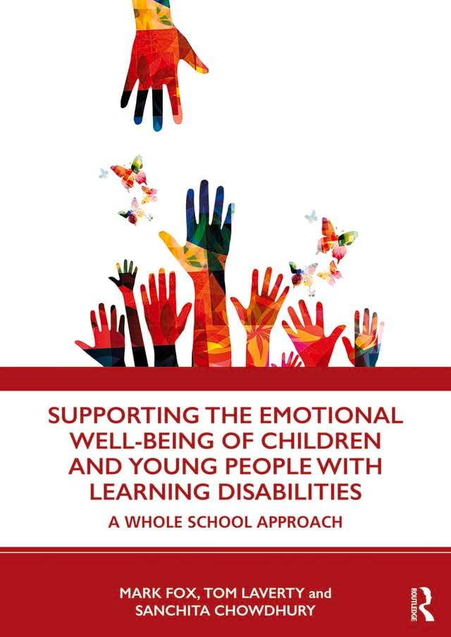 Supporting the Emotional Well-being of Children and Young People with Learning Disabilities: A Whole School Approach Education & Training