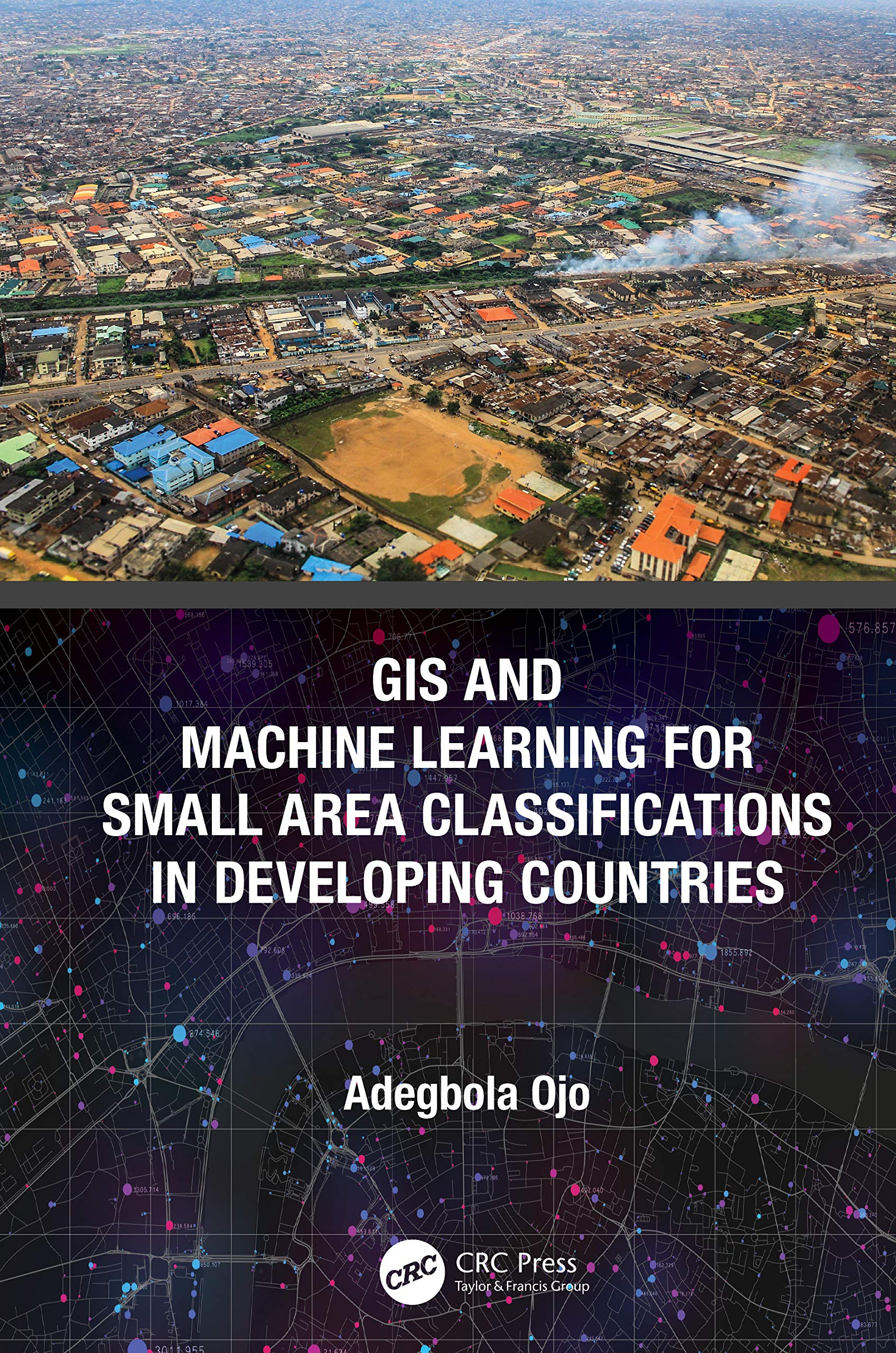 GIS and Machine Learning for Small Area Classifications in Developing Countries Social Sciences