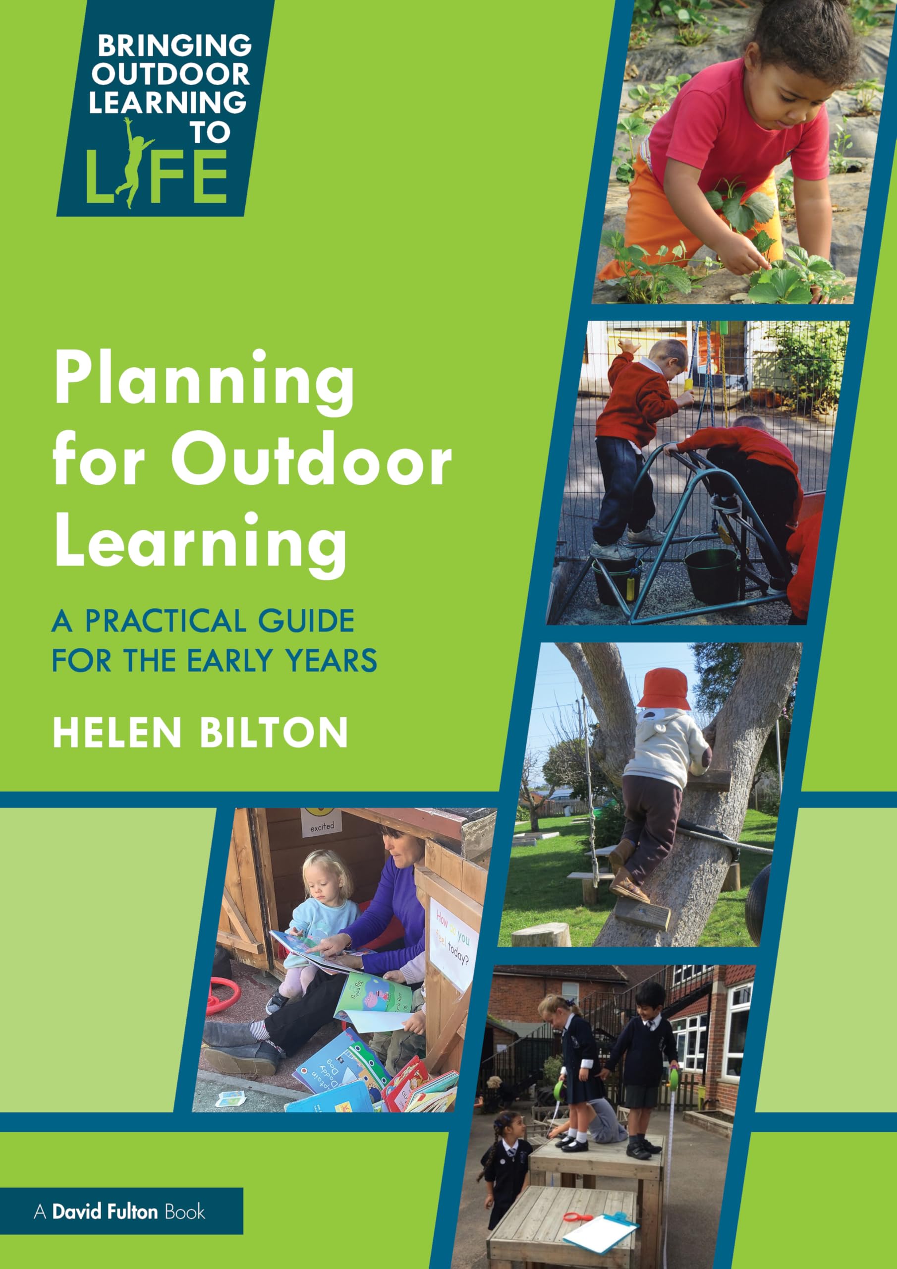 Planning for Outdoor Learning: A Practical Guide for the Early Years (Bringing Outdoor Learning to Life) Education & Training