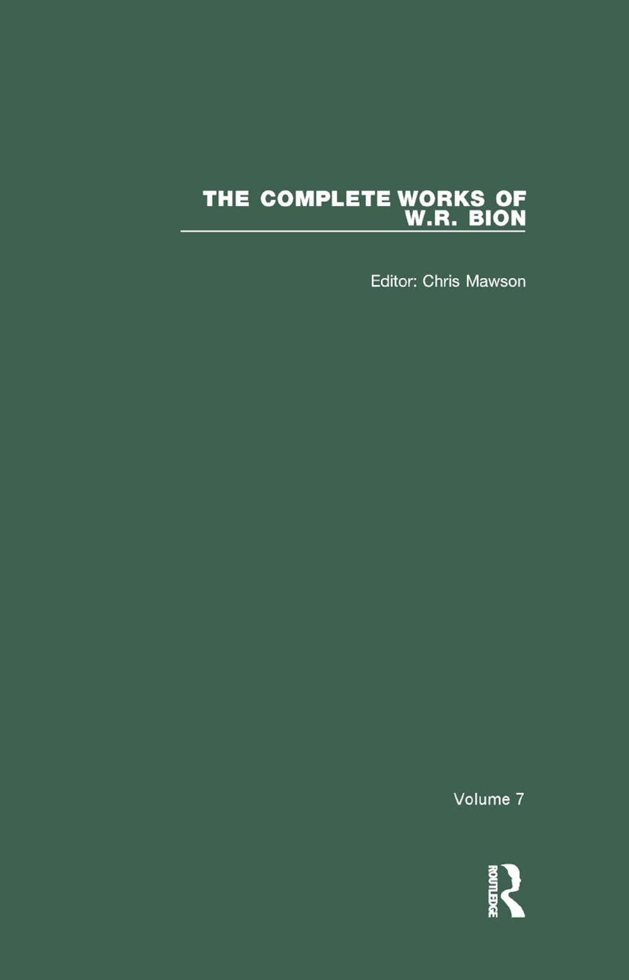 The Complete Works of W.R. Bion: Volume 7 Medicine