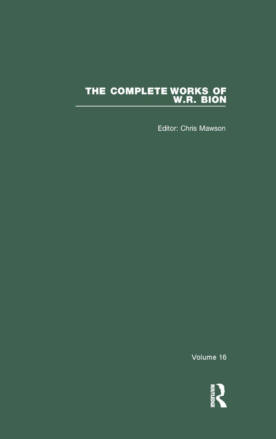 The Complete Works of W.r. Bion: Volume 16 Medicine