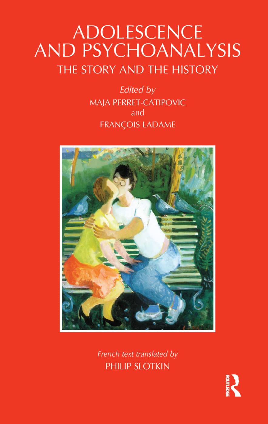 Adolescence and Psychoanalysis: The Story and the History Medicine