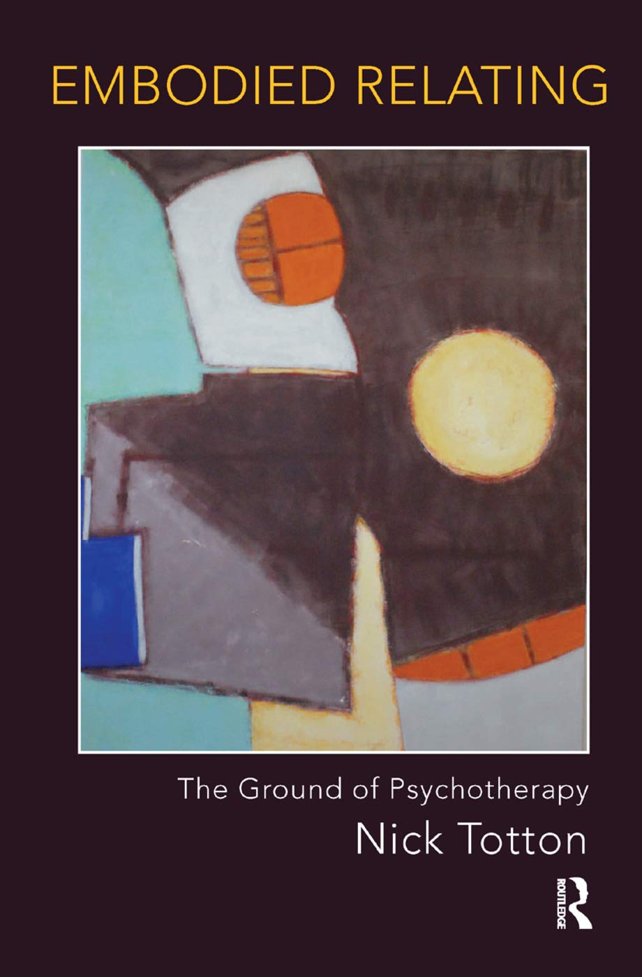 Embodied Relating: The Ground of Psychotherapy Medicine