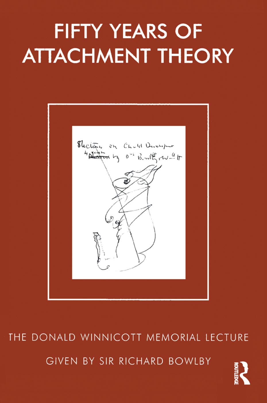 Fifty Years of Attachment Theory: The Donald Winnicott Memorial Lecture Medicine