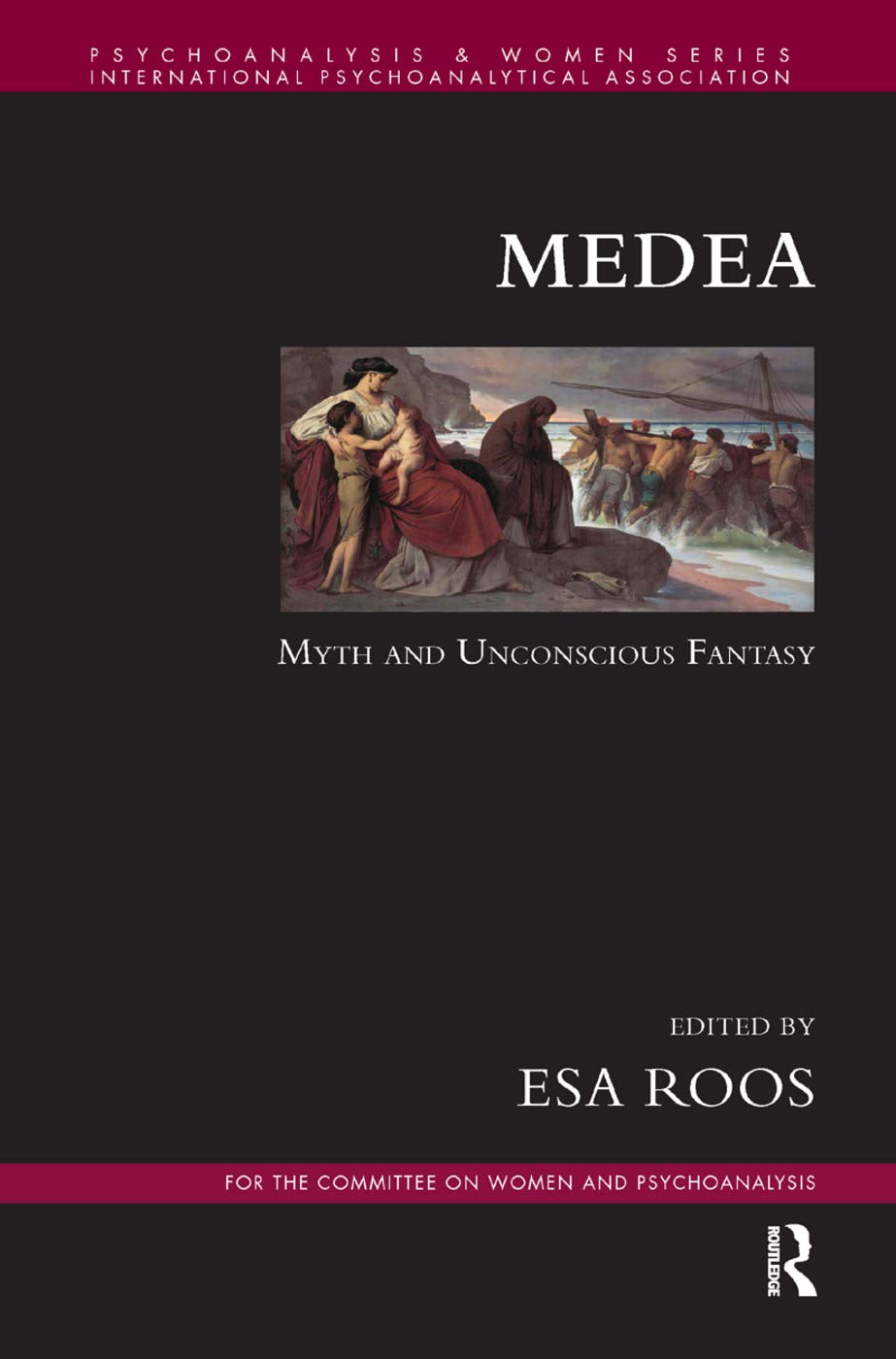 Medea: Myth and Unconscious Fantasy (Psychoanalysis and Women Series) Books