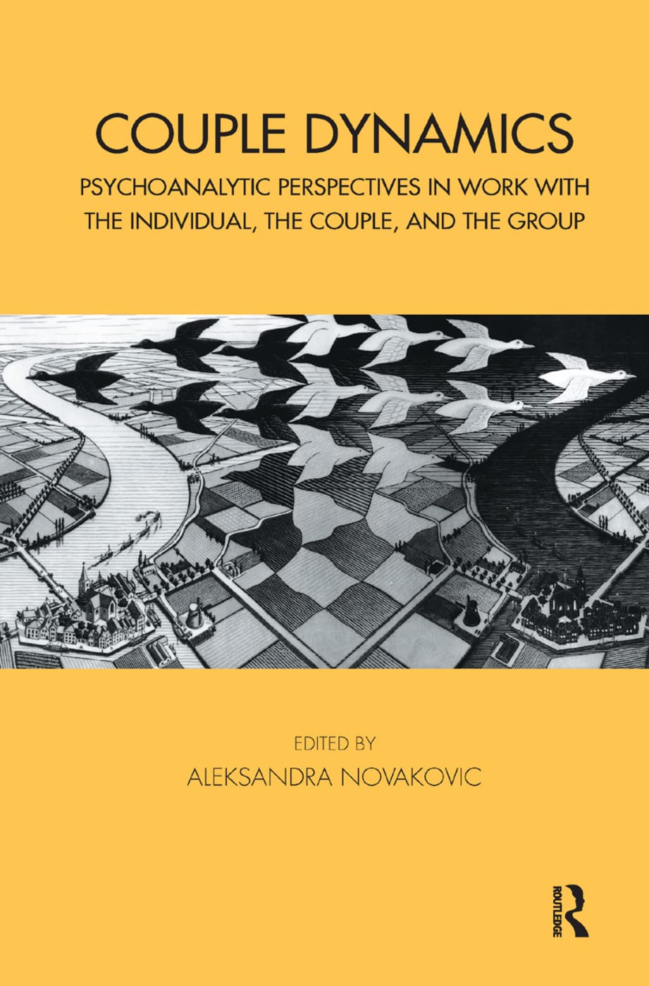 Couple Dynamics: Psychoanalytic Perspectives in Work with the Individual, the Couple, and the Group (Tavistock Clinic Series) Medicine