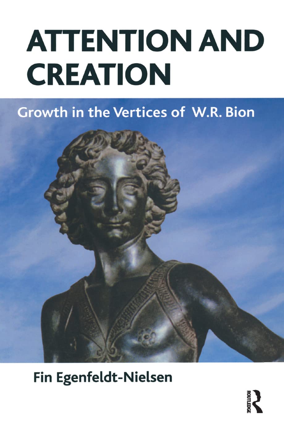 Attention and Creation: Growth in the Vertices of W.R. Bion Medicine