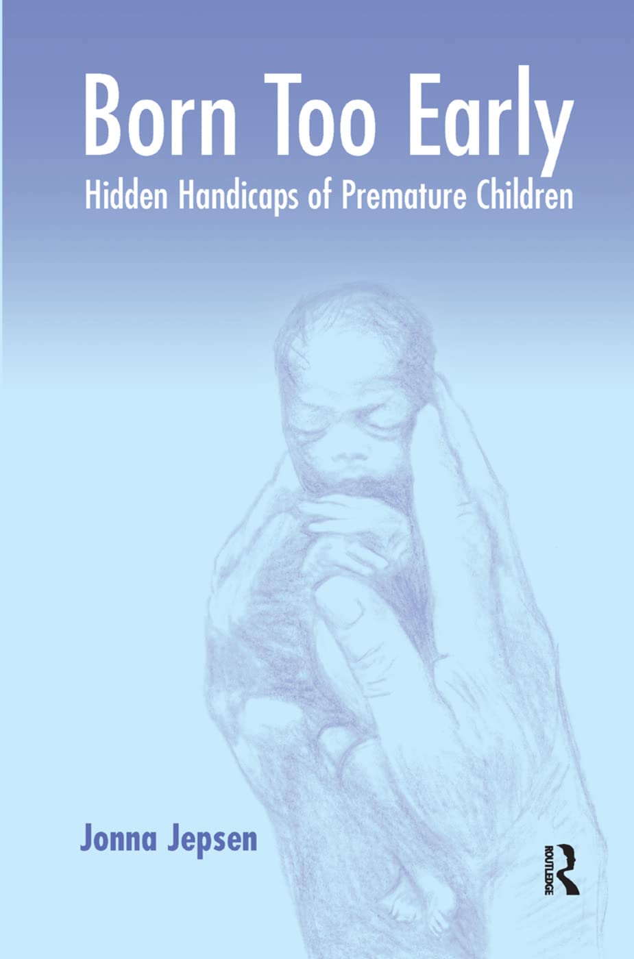 Born Too Early: Hidden Handicaps of Premature Children Medicine