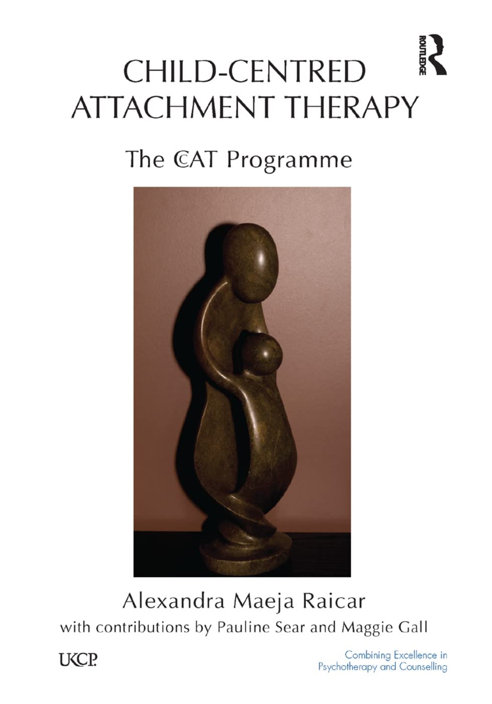 Child-Centred Attachment Therapy: The CcAT Programme (United Kingdom Council for Psychotherapy) Medicine