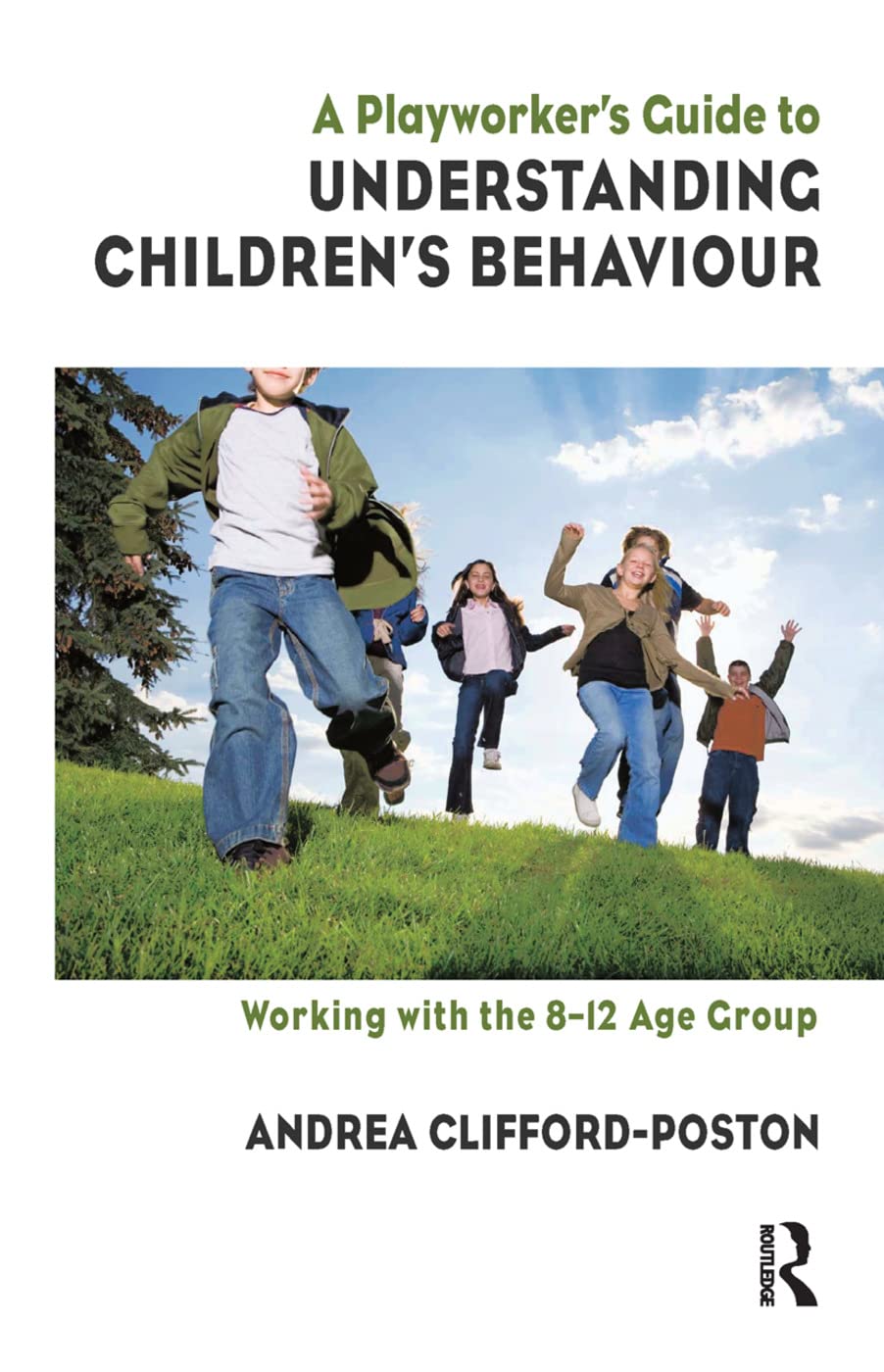 A Playworker's Guide to Understanding Children's Behaviour: Working with the 8-12 Age Group Medicine