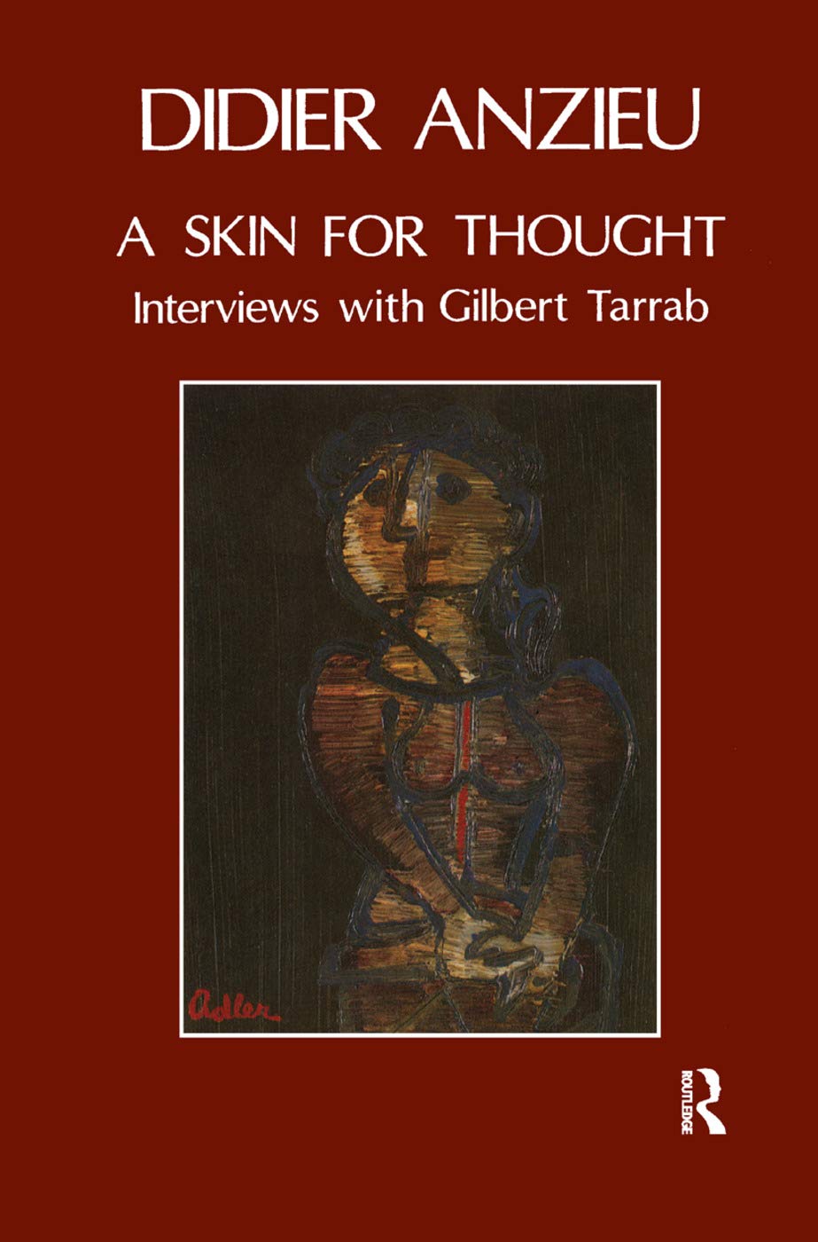 A Skin for Thought: Interviews with Gilbert Tarrab on Psychology and Psychoanalysis Medicine