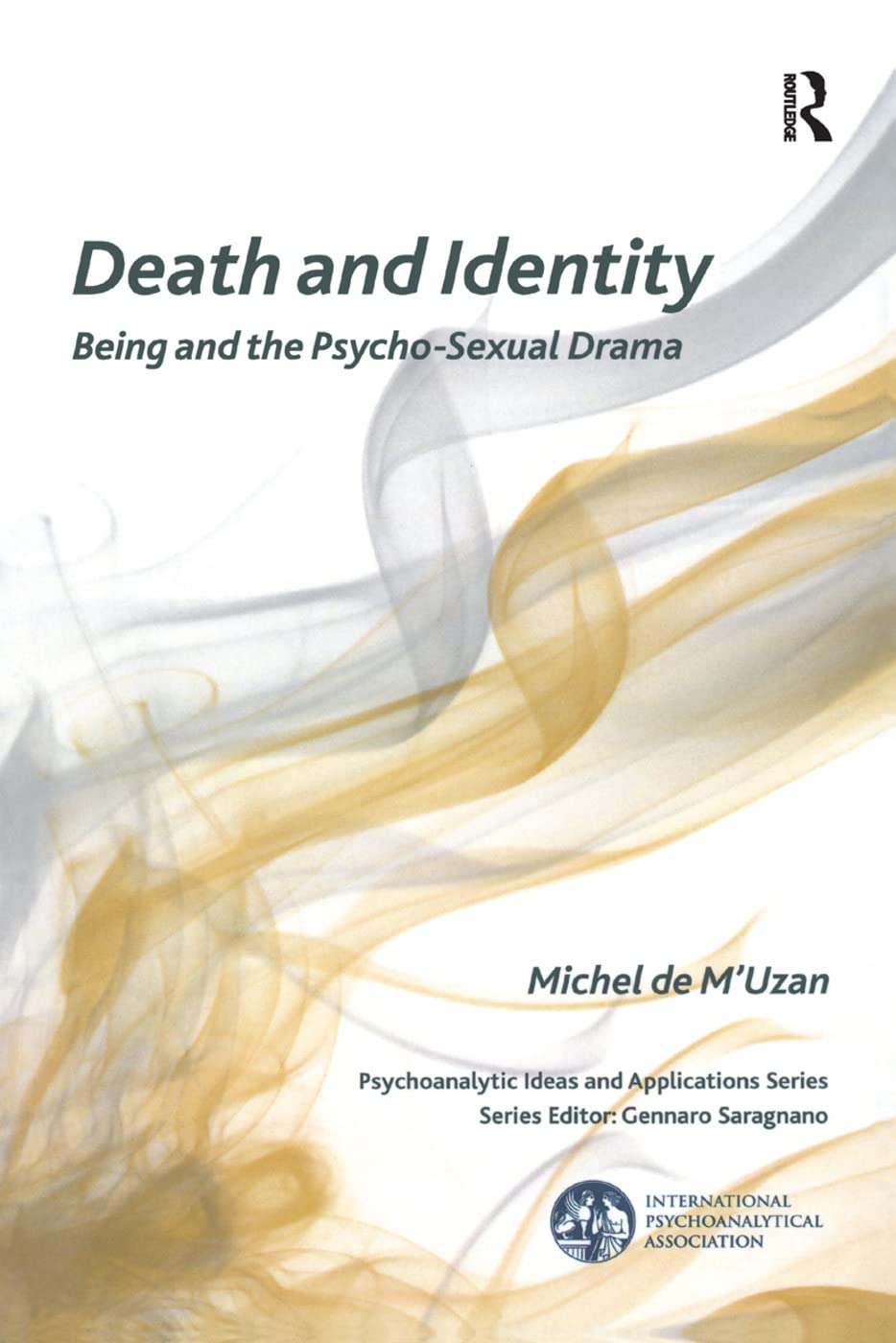 Death and Identity: Being and the Psycho-Sexual Drama (International Psychoanalytical Association Psychoanalytic Id) Medicine
