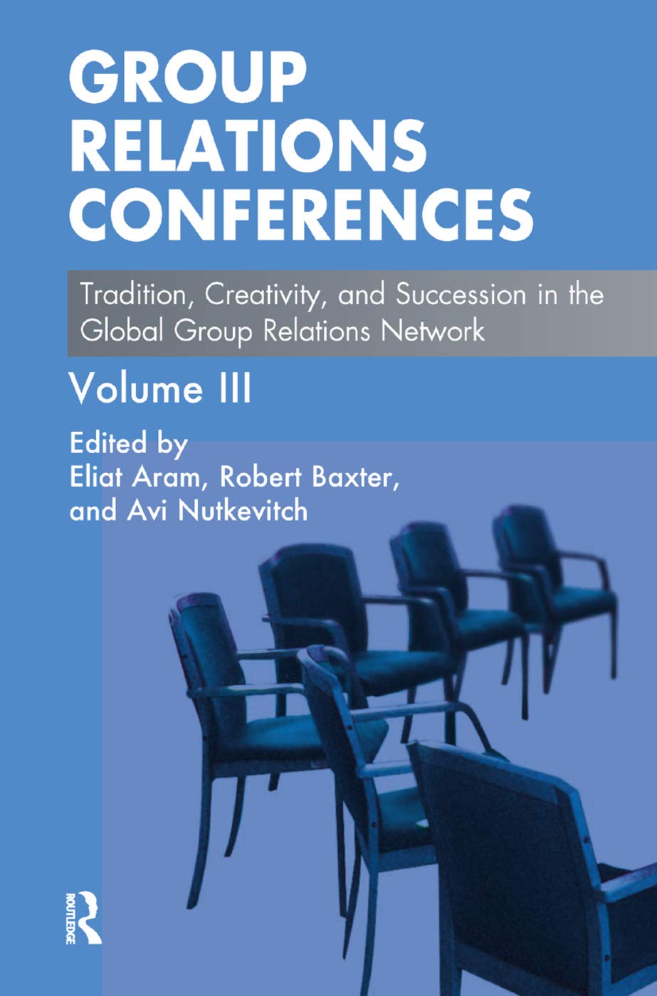 Product Image: Group Relations Conferences: Tradition, Creativity, and Succession in the Global Group Relations Network