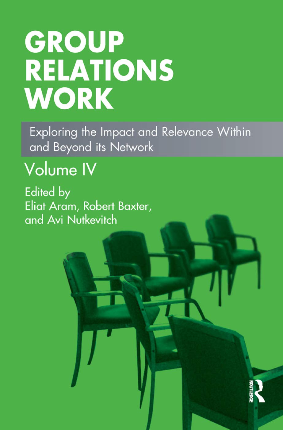 Product Image: Group Relations Work: Exploring the Impact and Relevance Within and Beyond its Network (Group Relations Conferences)