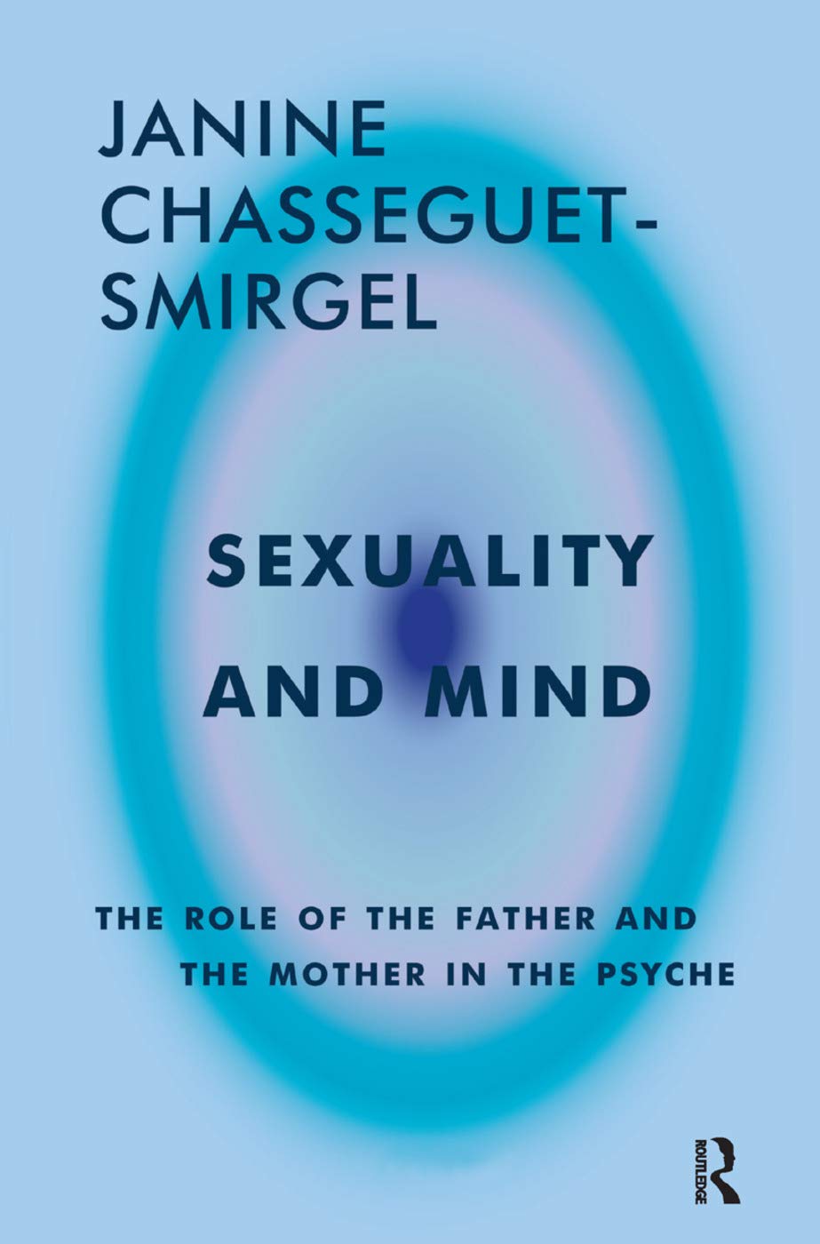 Sexuality and Mind: The Role of the Father and Mother in the Psyche Medicine