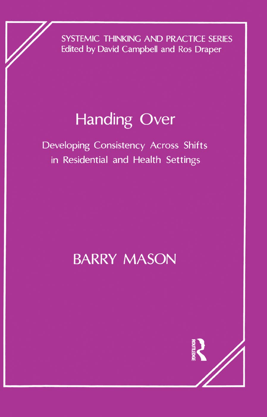 Handing Over: Developing Consistency Across Shifts in Residential and Health Settings Medicine