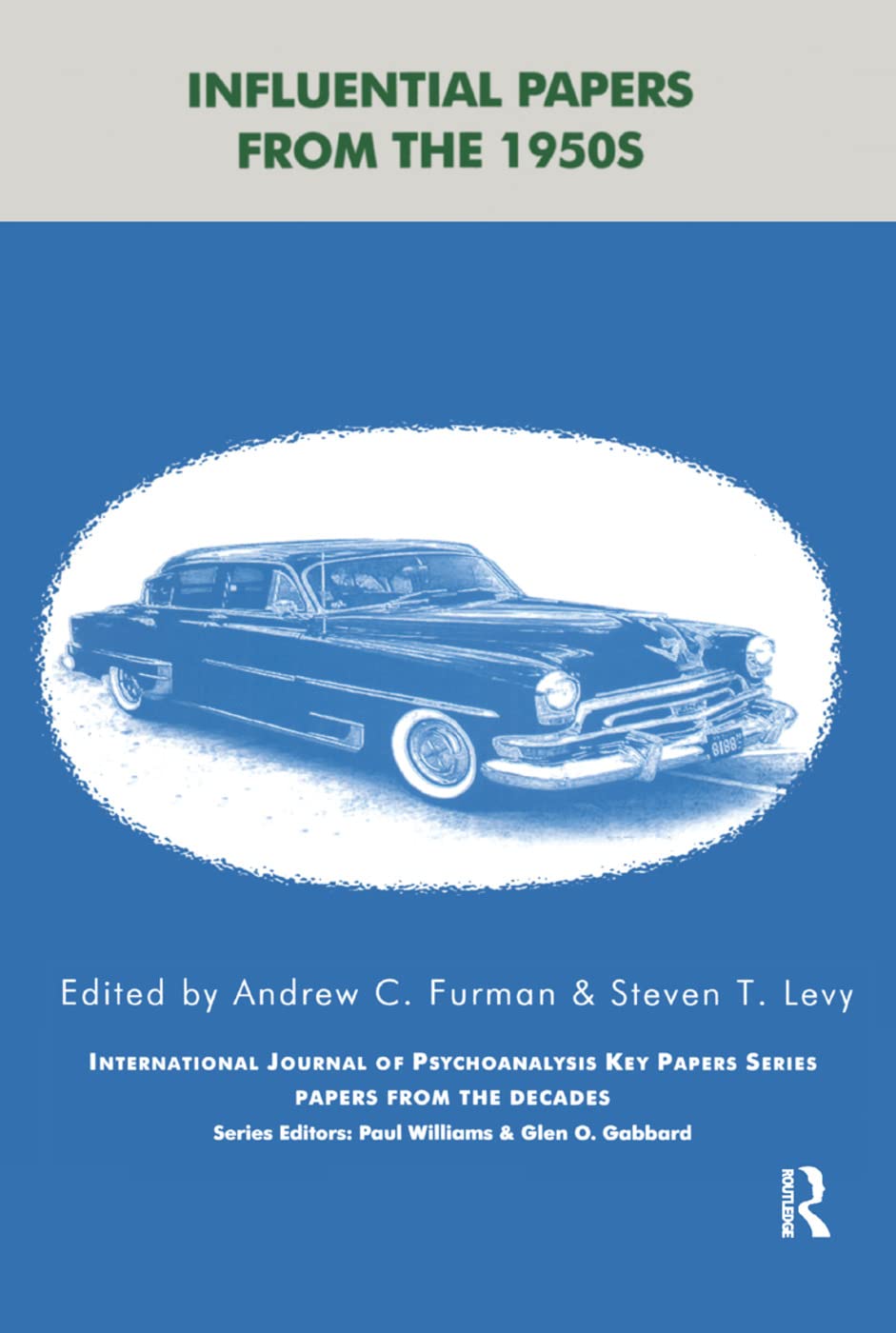 Influential Papers from the 1950s: Papers from the Decades in International Journal of Psychoanalysis Key Papers Series (The Ijpa Key Papers Series) Medicine