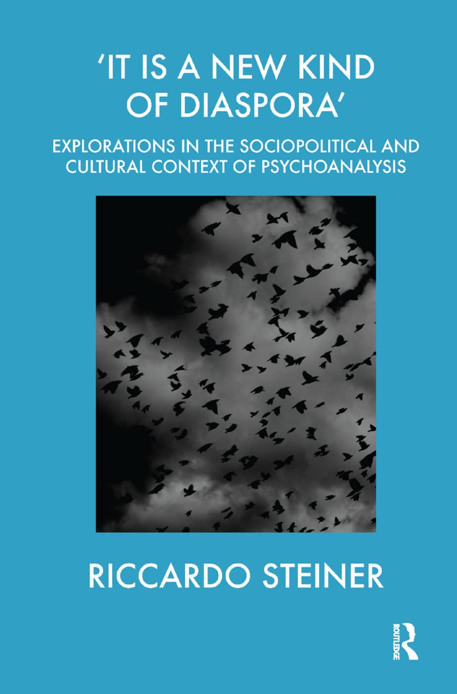 'It is a New Kind of Diaspora': Explorations in the Sociopolitical and Cultural Context of Psychoanalysis Medicine