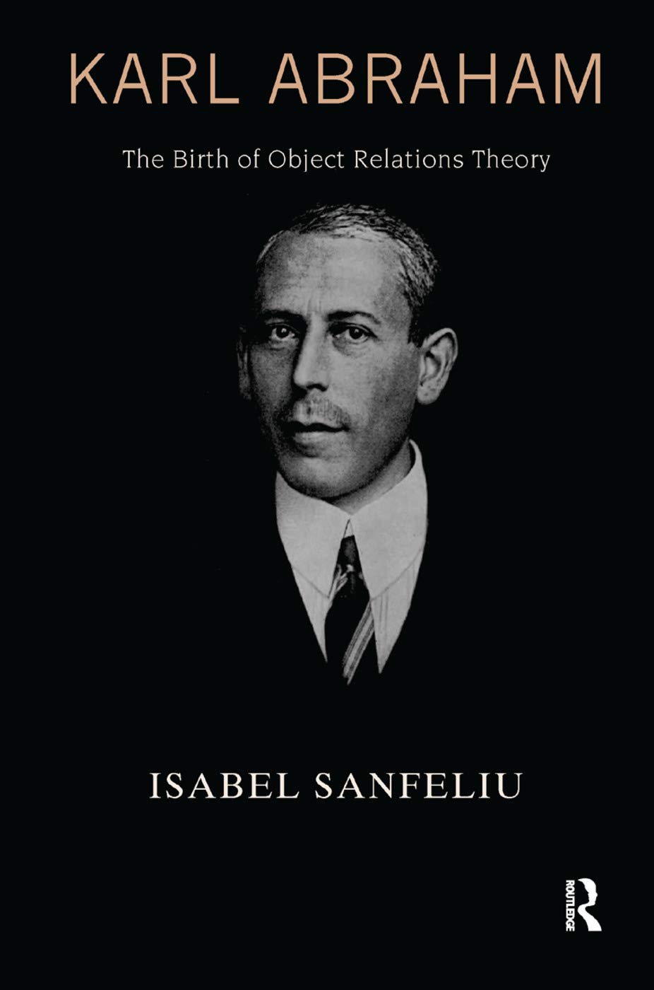 Karl Abraham: The Birth of Object Relations Theory Medicine