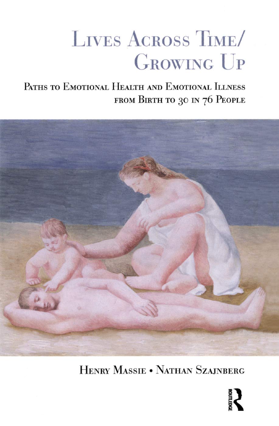 Lives Across Time/Growing Up: Paths to Emotional Health and Emotional Illness from Birth to 30 in 76 People Medicine
