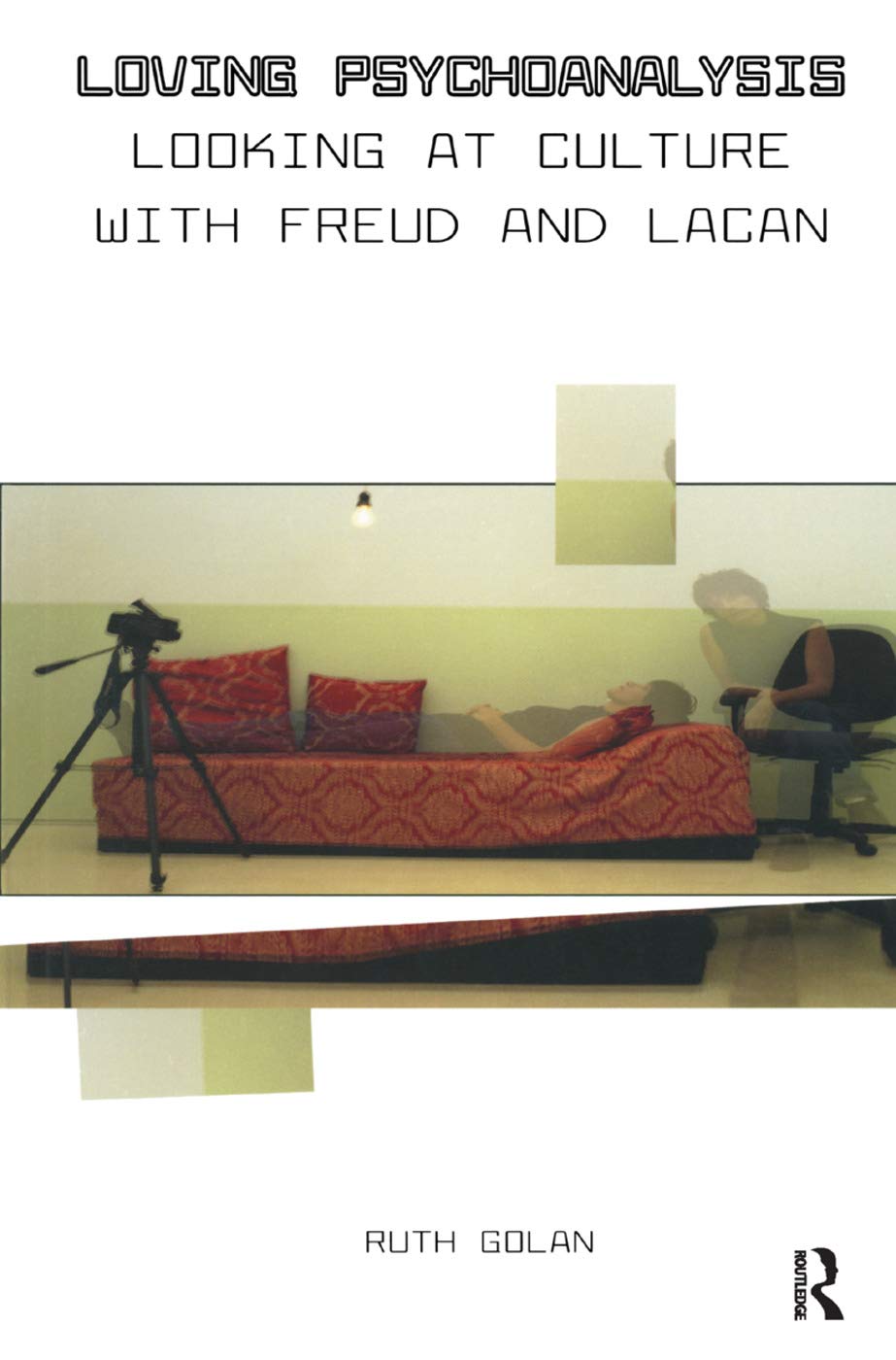 Loving Psychoanalysis: Looking at Culture With Freud and Lacan Books