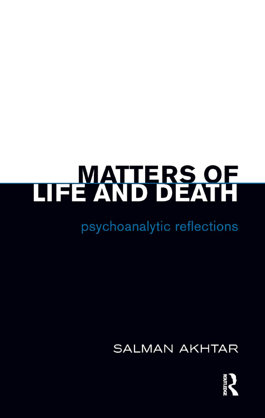 Matters of Life and Death: Psychoanalytic Reflections Medicine