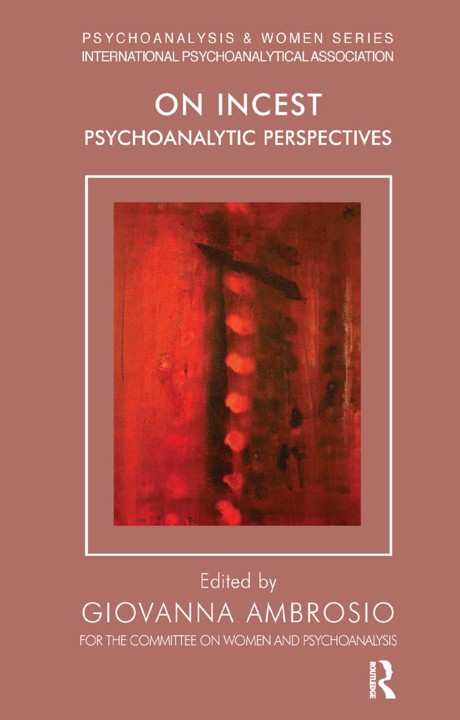 On Incest: Psychoanalytic Perspectives (Psychoanalysis and Women) Psychology