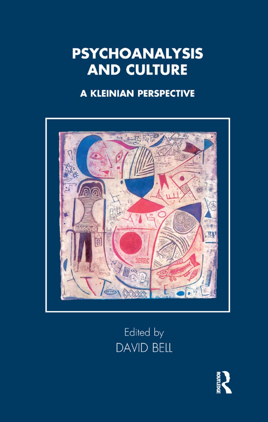 Psychoanalysis and Culture: A Kleinian Perspective (Tavistock Clinic) Medicine