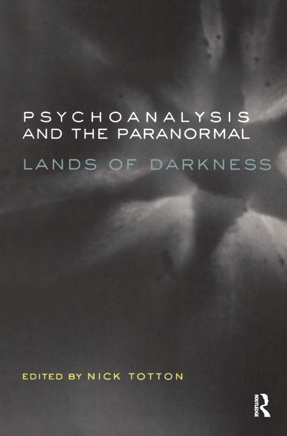 Psychoanalysis and the Paranormal: Lands of Darkness Medicine