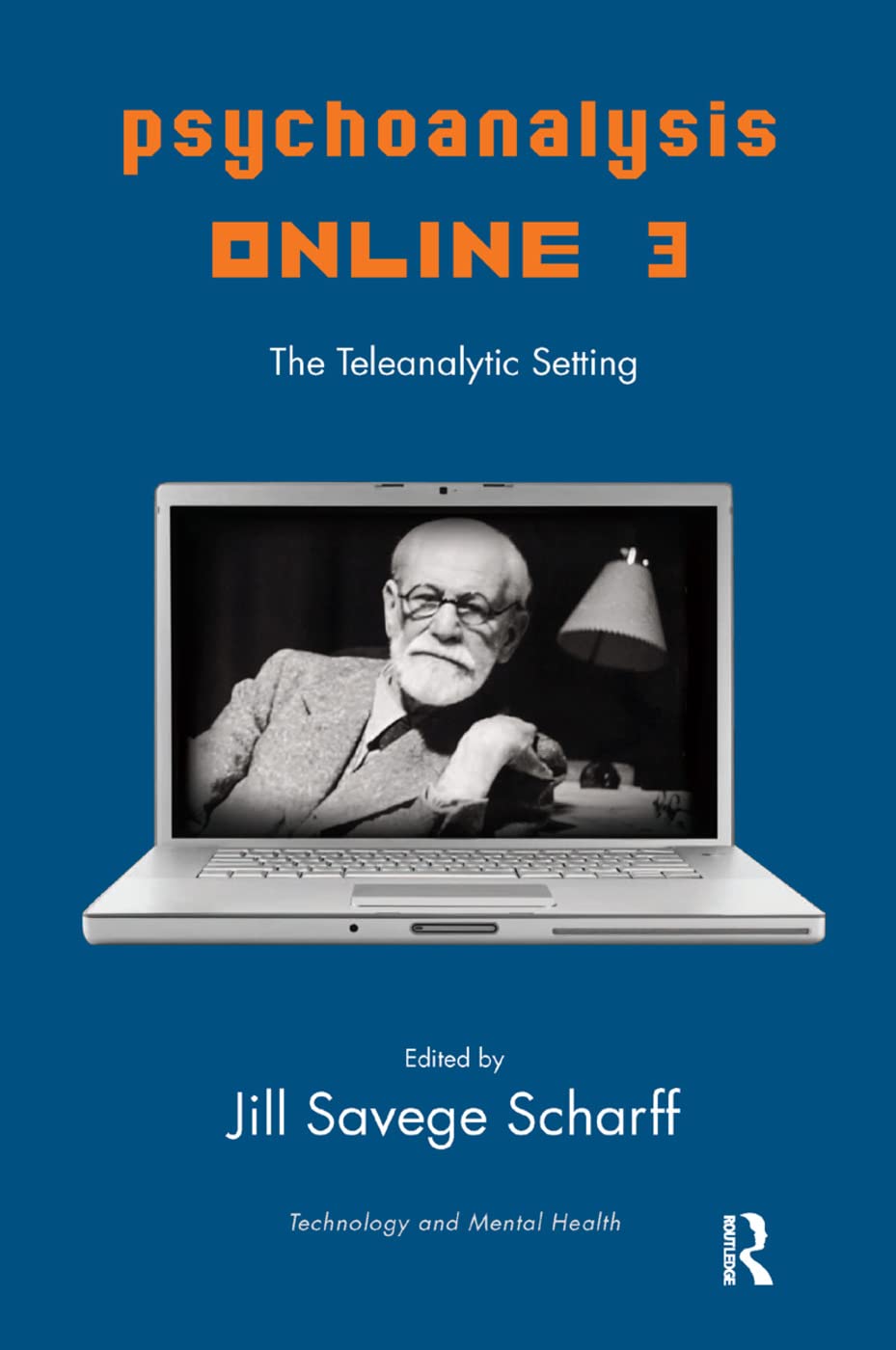 Psychoanalysis Online 3: The Teleanalytic Setting (Library of Technology and Mental Health, Band 3) Medicine