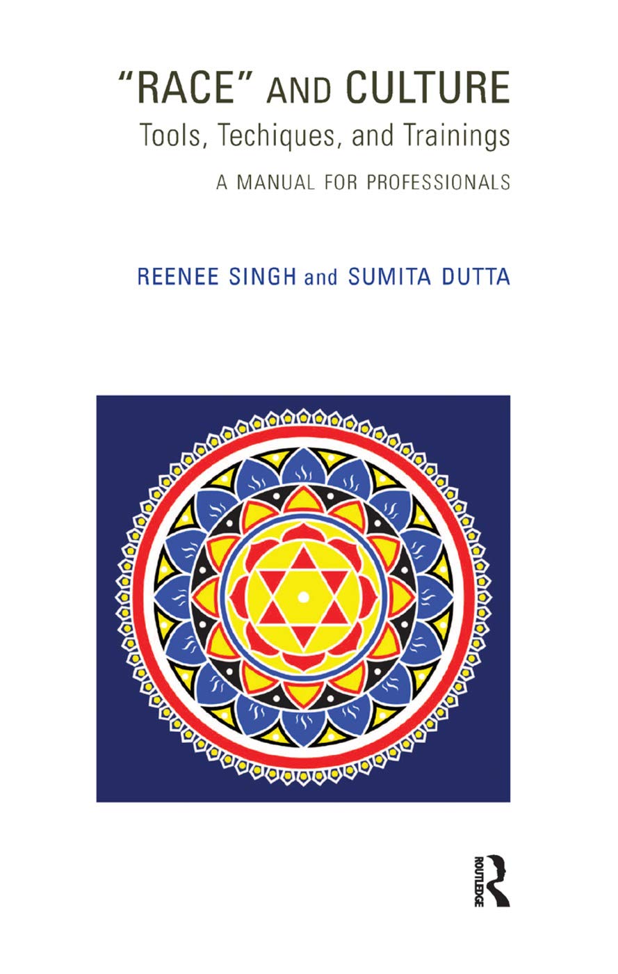 Race and Culture: Tools, Techniques and Trainings: A Manual for Professionals (Systemic Thinking and Practice) Medicine