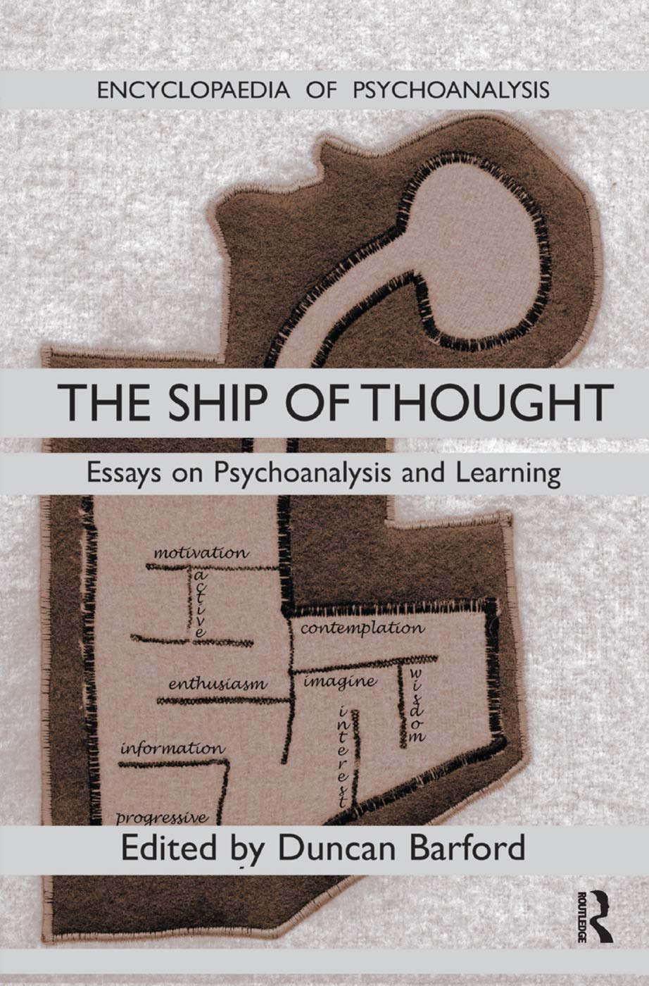 Ship of Thought: Essays on Psychoanalysis and Learning (Encyclopaedia of Psychoanalysis) Business, Finance & Career