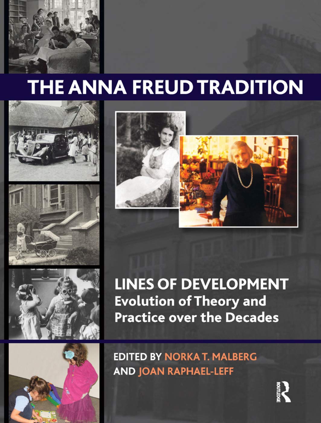 The Anna Freud Tradition: Lines of Development - Evolution of Theory and Practice over the Decades Medicine