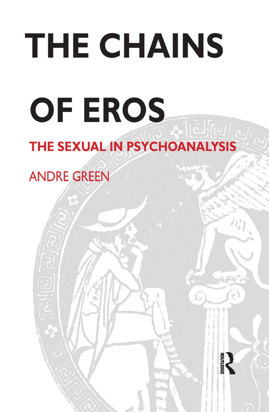 The Chains of Eros: The Sexual in Psychoanalysis Medicine